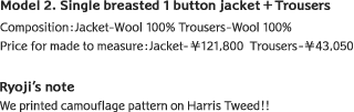 Model 2. Single breasted 1 button jacket + Trousers
